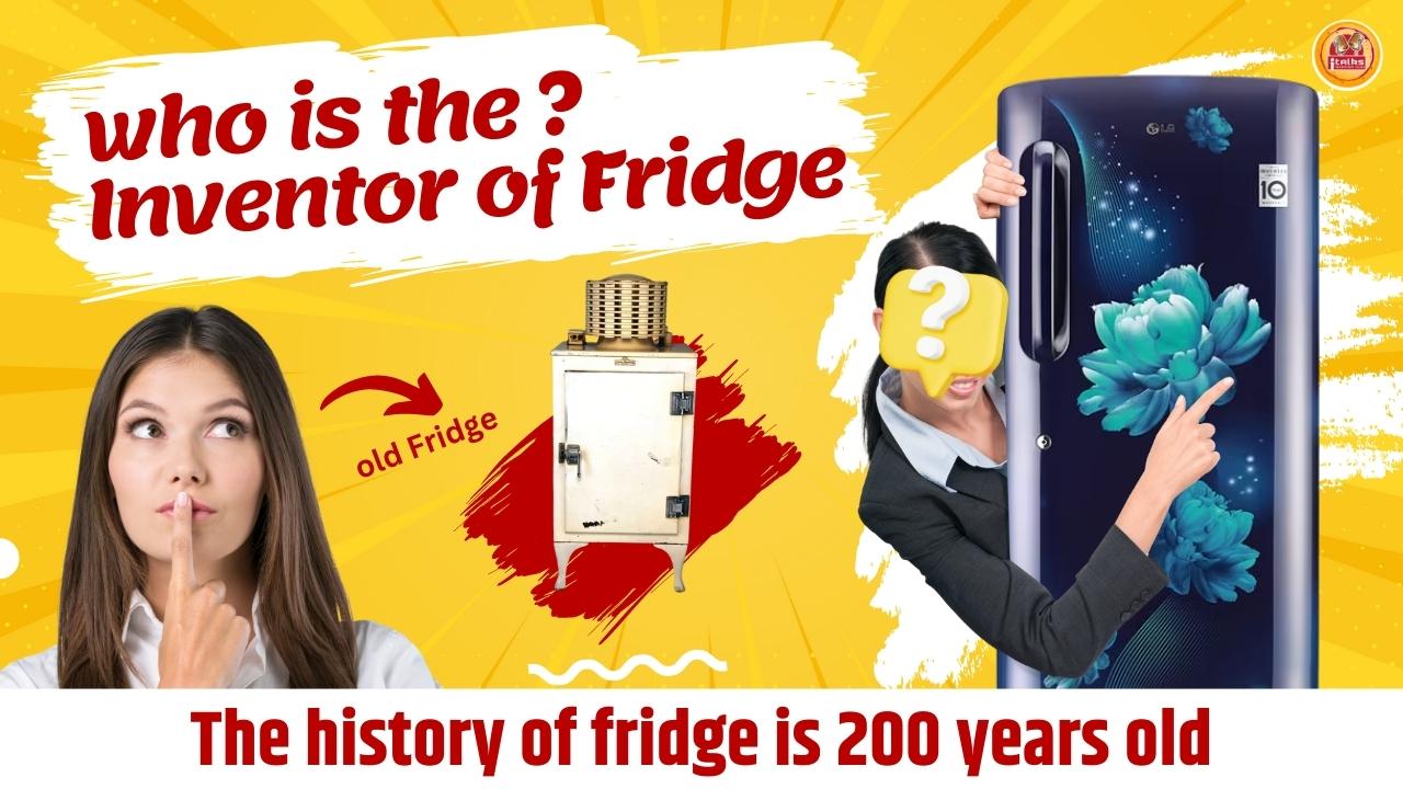 HISTORY OF REFRIGERATOR